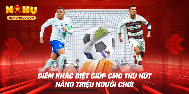Điểm khác biệt giúp CMD thu hút hàng triệu người chơi